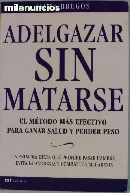Como adelgazar sin matarse de hambre
